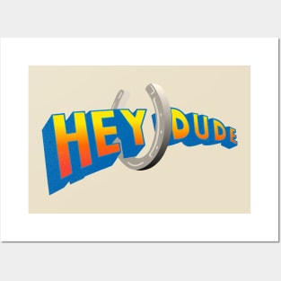 Hey Dude Posters and Art